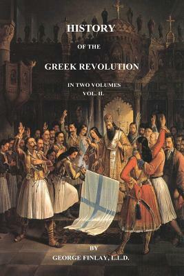 History of the Greek Revolution: Volume 2 by George Finlay