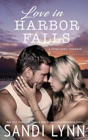 Love In Harbor Falls by Sandi Lynn, Sandi Lynn