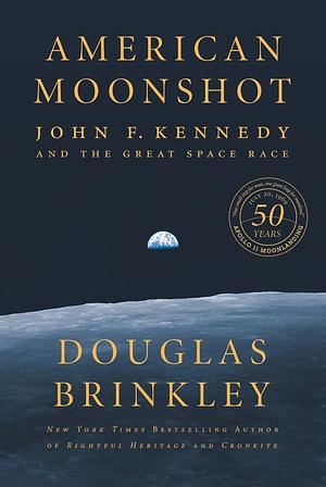 American Moonshot: John F. Kennedy and the Great Space Race by Douglas Brinkley