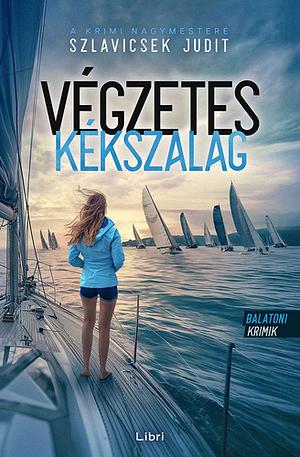 Végzetes kékszalag by Szlavicsek Judit