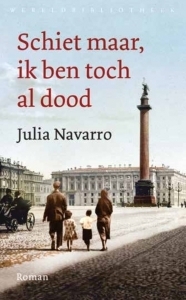 Schiet maar, ik ben toch al dood by Julia Navarro