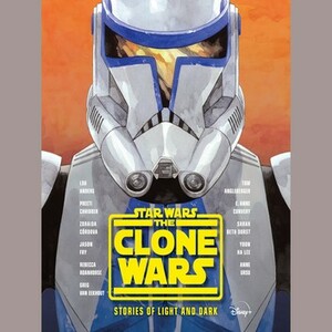 Star Wars The Clone Wars: Stories of Light and Dark by Tom Angleberger
