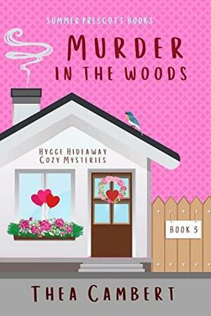 Murder in the Woods by Thea Cambert