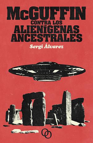 McGuffin contra los alienígenas ancestrales by Sergi Álvarez