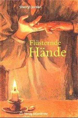 Flüsternde Hände by Sherryl Jordan