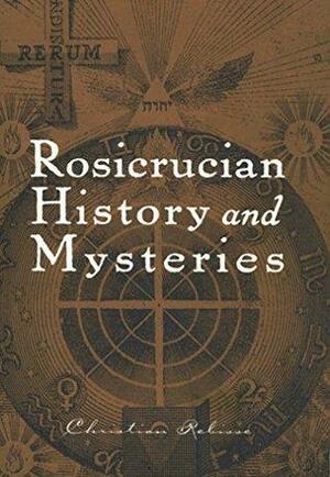 Rosicrucian History and Mysteries by Christian Rebisse