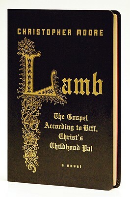 Lamb: The Gospel According to Biff, Christ's Childhood Pal by Christopher Moore