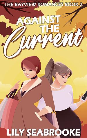 Against the Current by Lily Seabrooke