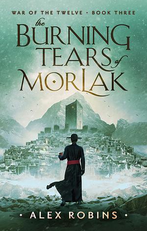 The Burning Tears of Morlak by Alex Robins
