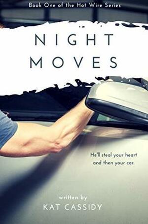 Night Moves by Kat Cassidy