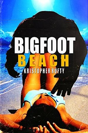 Bigfoot Beach by Kristopher Rufty