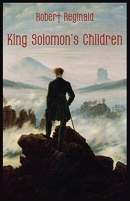 King Solomon's Children by R. Menville Douglas Reginald, Douglas Menville, Robert Reginald