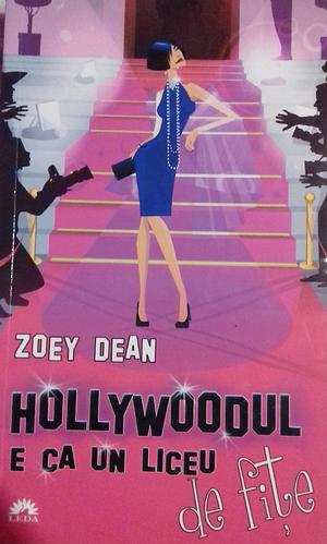 Hollywoodul e ca un liceu de fițe by Zoey Dean