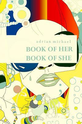 book of her book of she by Adrian Michael