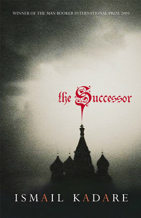 The Successor by Ismail Kadare