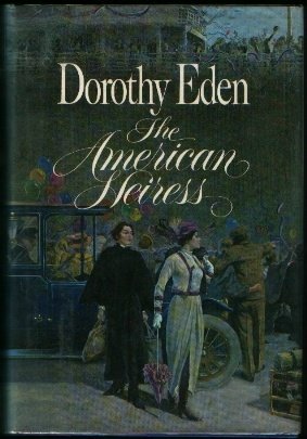 The American Heiress by Dorothy Eden
