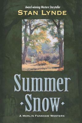 Summer Snow: A Merlin Fanshaw Western by Stan Lynde