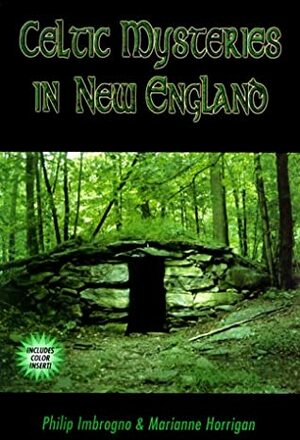 Celtic Mysteries in New England by Philip J. Imbrogno