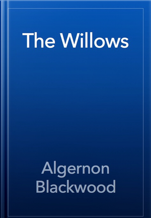 The Willows by Algernon Blackwood