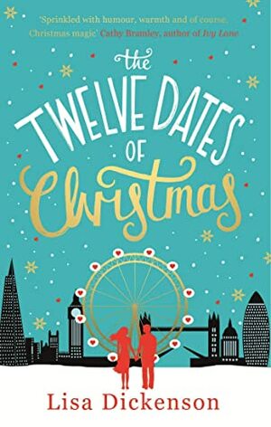 The Twelve Dates of Christmas - The Complete Novel by Lisa Dickenson