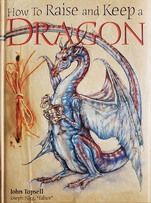 How to Raise and Keep a Dragon by Joseph Nigg