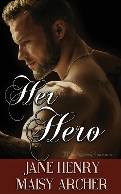 Her Hero by Jane Henry, Maisy Archer