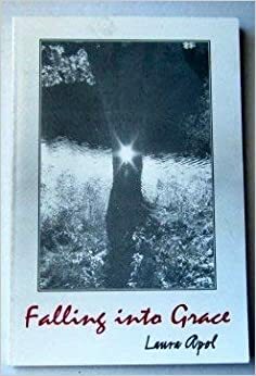 Falling into Grace by Laura Apol