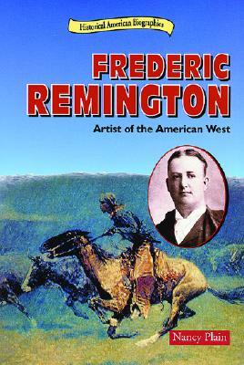 Frederic Remington: Artist of the American West by Nancy Plain