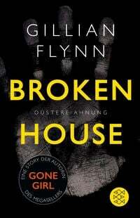 Broken House - Düstere Ahnung by Gillian Flynn