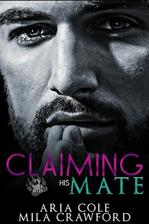 Claiming His Mate by Mila Crawford, Aria Cole