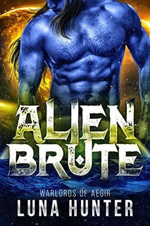 Alien Brute by Luna Hunter