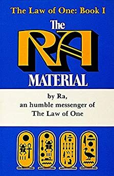 The Ra Material: An Ancient Astronaut Speaks by James Allen McCarty, Carla Lisbeth Rueckert, Donald Tully Elkins