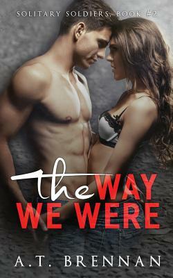 The Way We Were by A.T. Brennan