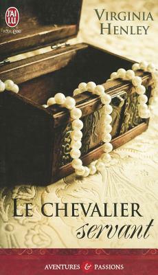 Le Chevalier Servant (NC) by Virginia Henley