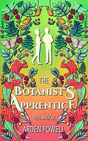 The Botanist's Apprentice by Arden Powell