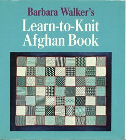 Barbara Walker's Learn To Knit Afghan Book by Barbara G. Walker