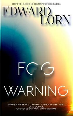 Fog Warning by Edward Lorn