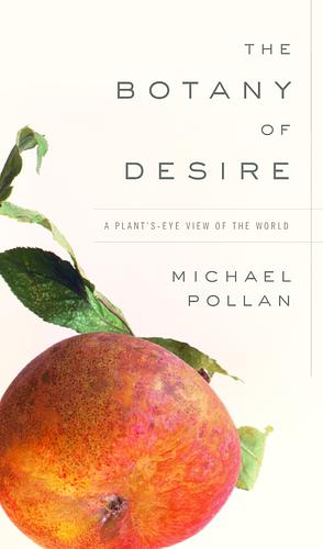 The Botany of Desire by Michael Pollan