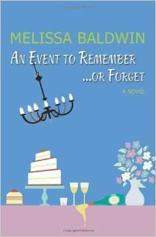 An Event to Remember. . .or Forget by Melissa Baldwin