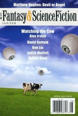 Fantasy & Science Fiction, Jan/Feb 2013 (The Magazine of Fantasy & Science Fiction, #705) by David Gerrold, Judith Moffett, Alexander C. Irvine, Robert Reed, Gordon Van Gelder, Albert E. Cowdrey, Ken Liu, Desmond Warzel, Dale Bailey, Matthew Hughes