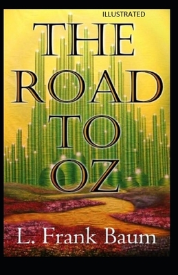 The Road to Oz Illustrated by L. Frank Baum