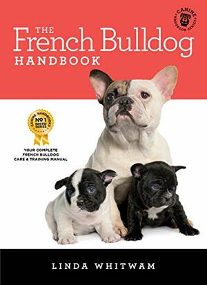 The French Bulldog Handbook by Linda Whitwam