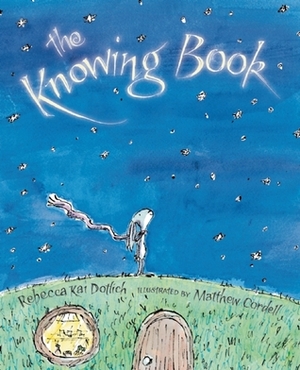 The Knowing Book by Matthew Cordell, Rebecca Kai Dotlich