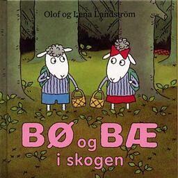 Bø og Bæ i skogen by Olof Landström, Lena Landström