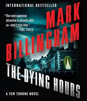 The Dying Hours by Mark Billingham