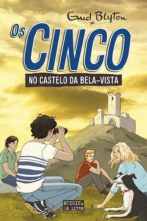 Os Cinco no Castelo da Bela-Vista by Enid Blyton