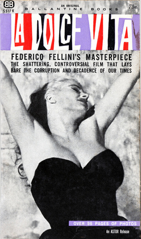 La Dolce Vita: Federico Fellini's Masterpiece by Federico Fellini