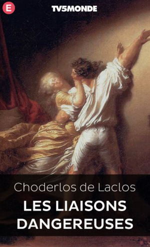 Les liaisons dangereuses by Pierre Choderlos de Laclos