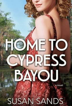 Home to Cypress Bayou by Susan Sands