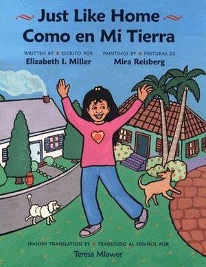 Just Like Home/Como En Mi Tierra by Elizabeth I. Miller, Mira Reisberg
